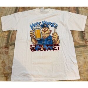 VTG Wild Oats Mens Graphic T-Shirt White Funny Beer Why Work? It's Your Break XL